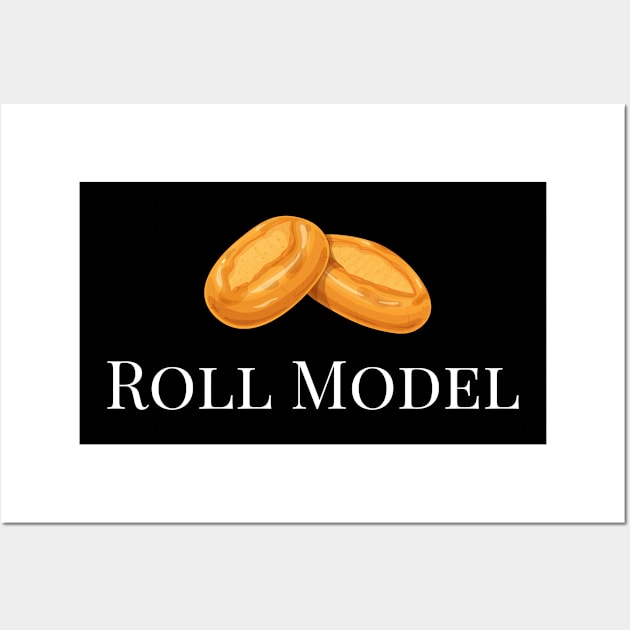 I'm A Roll Model Wall Art by Rascal Honey